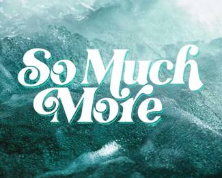 so much more
