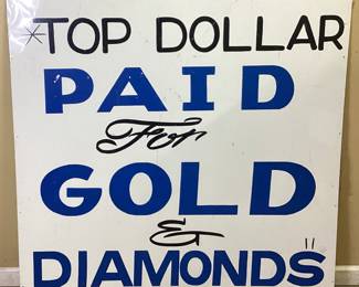 TOP DOLLAR PAID FOR GOLD & DIAMONDS METAL SIGN, 4’ x 4’