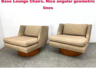 Lot 390 Pair Mid Century Upholstered Barrel Base Lounge Chairs. Nice angular geometric lines