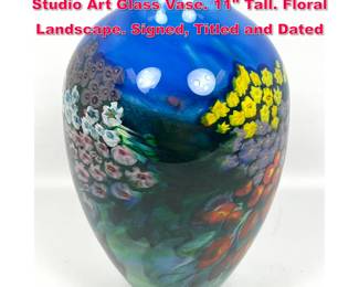 Lot 52 SHAWN MESSENGER American Studio Art Glass Vase. 11 Tall. Floral Landscape. Signed, Titled and Dated