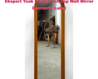 Lot 498 Danish Modern Nordisk Andels Eksport Teak Frame Arch Top Wall Mirror Denmark. Label