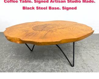 Lot 421 Natural Wood Tree Slice Slab Top Coffee Table. Signed Artisan Studio Made. Black Steel Base. Signed 