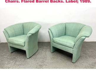 Lot 359 Pr CARSON S Modernist Lounge Chairs. Flared Barrel Backs. Label 1989.
