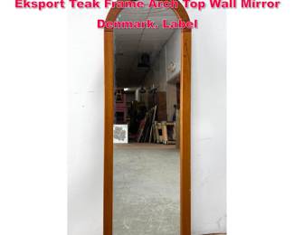 Lot 502 Danish Modern Nordisk Andels Eksport Teak Frame Arch Top Wall Mirror Denmark. Label
