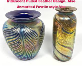 Lot 40 2pc Studio Art Glass Vases. FELLER Iridescent Pulled Feather Design. Also Unmarked Favrile style Vas