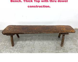 Lot 488 Primitive Antique Single Plank Wood Bench. Thick Top with thru dowel construction. 