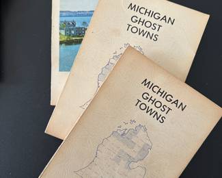 Volumes 1, 2 and 3 of Michigan Ghost Towns! 