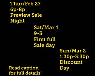 We are doing this sale a little differently!
Thursday evening, we’re hosting a preview night at which you can make purchases. There will be absolutely NO DISCOUNTS Thursday evening.
Saturday will be the first full day of the sale - all things full price.
Sunday will be our last day, with everything discounted on that day.
Any questions, please call or text (931) 996-2642 to ask! 