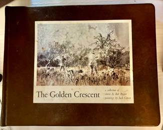 THE GOLDEN CRESCENT A COLLECTION OF STORIES BY BOB BRISTER , PAINTINGS BY JACK COWAN