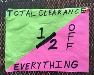 We are officially going to half price on everything Saturday! Please pay attention to the parking and don’t forget to bring an umbrella & wear your rubber boots as it may be raining.