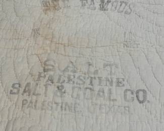 Back of Quilt: "THE FAMOUS...SALT PALESTINE SALT & COAL CO. PALESTINE TEXAS"