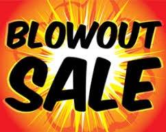 Blowout sale