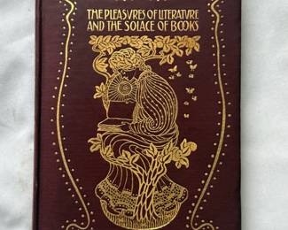 The Pleasures of Literature and the Solace of Books compiled by Joseph Shaylor, hardcover, 1898