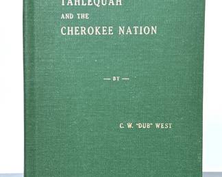 Book, Tahlequah And The Cherokee Nation by C. W. 'Dub' West, No 723 of 1,000 printed