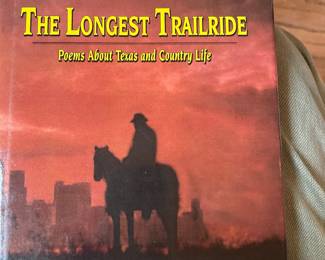 The Longest Trailride: Poems About Texas and Country Life