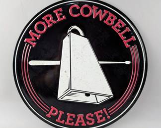 "More Cowbell Please!" Embossed Metal Sign, 15"