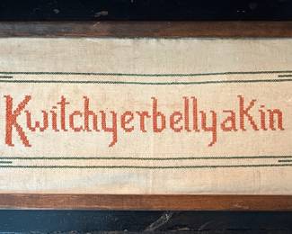 Framed "Kwitchyerbellyakin" Cross Stich (Quit Your Belly Aching)