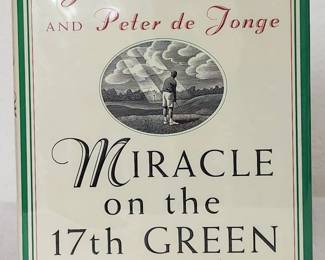 Signed Copy 1st Edition Miracle on the 17th Green By James Patterson And Peter de Jonge