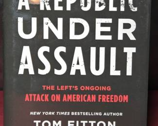 A Republic Under Assault By Tom Fitton First Edition