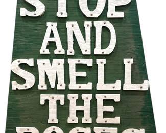 Old Folk Art Garden Sign, "Stop And Smell The Roses"