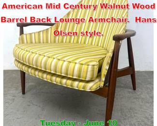 Lot 471 Danish modern Style American Mid Century Walnut Wood Barrel Back Lounge Armchair. Hans Olsen style.