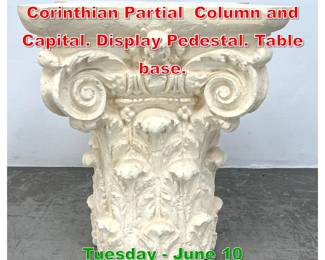 Lot 707 Cast Plaster Architectural Corinthian Partial Column and Capital. Display Pedestal. Table base.