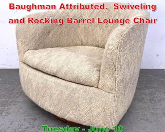 Lot 546 Vintage Mid Century Baughman Attributed. Swiveling and Rocking Barrel Lounge Chair