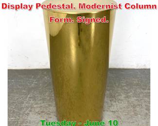 Lot 413 C JERE Signed Brass Display Pedestal. Modernist Column Form. Signed.