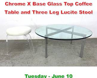 Lot 462 2pcs. Barcelona Style Chrome X Base Glass Top Coffee Table and Three Leg Lucite Stool