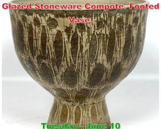 Lot 507 Mid Century Modern Studio Glazed Stoneware Compote. Footed Vase.