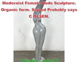 Lot 331 Signed Gray Marble Modernist Female Nude Sculpture. Organic form. Signed Probably says C OLSEN.