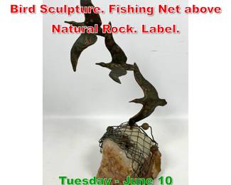 Lot 407 20th C Jere Metal Flying Bird Sculpture. Fishing Net above Natural Rock. Label.