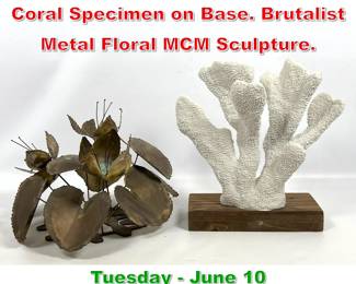 Lot 514 2pcs Table art. Natural Coral Specimen on Base. Brutalist Metal Floral MCM Sculpture.