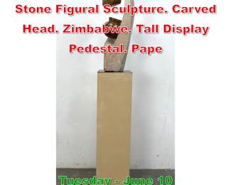 Lot 388 Organic Modernist Carved Stone Figural Sculpture. Carved Head. Zimbabwe. Tall Display Pedestal. Pape
