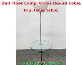 Lot 423 Chrome Modernist Glass Ball Floor Lamp. Glass Round Table Top. lamp table.