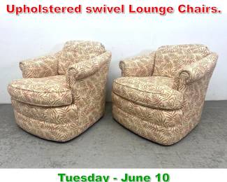 Lot 705 Pair Decorator Isenhour Upholstered swivel Lounge Chairs.