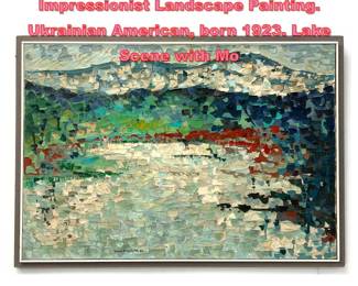 Lot 1252 BOHDAN BORZEMSKY Impressionist Landscape Painting. Ukrainian American, born 1923. Lake Scene with Mo