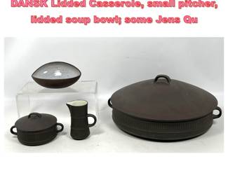 Lot 1435 4pc Danish Pottery table Ware. DANSK Lidded Casserole, small pitcher, lidded soup bowl some Jens Qu