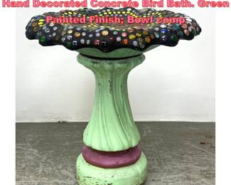 Lot 1470 Sandra L Goldman Intricate Artist Hand Decorated Concrete Bird Bath. Green Painted Finish Bowl comp