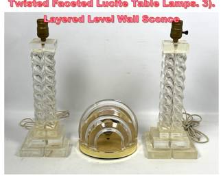 Lot 1448 3pc 20th c Lucite Lighting Lot. Pr Twisted Faceted Lucite Table Lamps. 3. Layered Level Wall Sconce