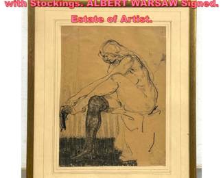 Lot 1293 Charcoal Crayon Drawing Nude with Stockings. ALBERT WARSAW Signed. Estate of Artist.