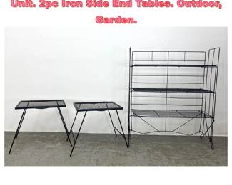 Lot 1507 3pc Metal Lot. Wire Rod Shelf Unit. 2pc Iron Side End Tables. Outdoor, Garden.
