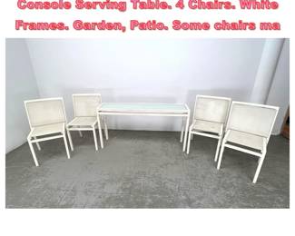Lot 1519 5pc JANUS CIE Outdoor Console Serving Table. 4 Chairs. White Frames. Garden, Patio. Some chairs ma