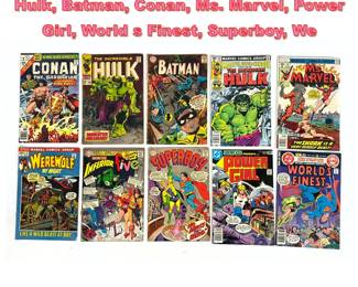Lot 1101 10pcs Vintage Comic Books. Hulk, Batman, Conan, Ms. Marvel, Power Girl, World s Finest, Superboy, We