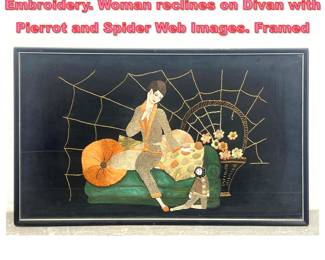 Lot 1224 Vintage Art Deco Hand Embroidery. Woman reclines on Divan with Pierrot and Spider Web Images. Framed