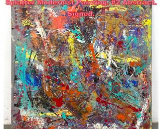 Lot 1258 DENNIS SAKELSON Colorful Splatter Modernist Painting. 2 Abstract. Signed.