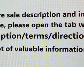 for the entire sale description and information on each sale, please open the tab which says "description/terms/directions" - There is a lot of valuable information in there!