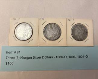Item # 81 : Three (3) Morgan Silver Dollars - 1886-O, 1896, 1901-O $100.00