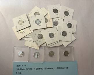 Item # 74 : 33 Silver Dimes - 4 Barber, 12 Mercury, 17 Roosevelt $100.00