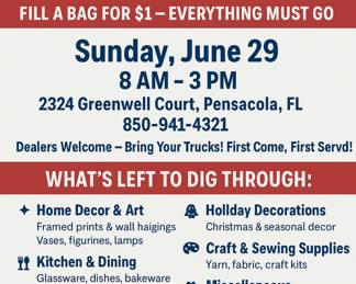 🎆 RED, WHITE & BLUE ESTATE SALE LEFTOVERS BLOWOUT! 🎆
🇺🇸 Fill a Bag for $1 – Everything Must Go! 🇺🇸
🗓️ Sunday, June 29
🕗 8 AM – 3 PM
📍 2324 Greenwell Court, Pensacola, FL
📞 850-941-4321
💪 Dealers Welcome – Bring Your Trucks! First Come, First Served!
WHAT’S LEFT TO DIG THROUGH:
✨ Home Decor & Art
• Framed prints & wall hangings
• Vases, figurines, lamps
🍽️ Kitchen & Dining
• Glassware, dishes, bakeware
• Utensils & serving pieces
🛏️ Linens & Bedding
• Sheets, blankets, pillowcases
• Table linens
📚 Books & Media
• Novels, cookbooks, CDs, DVDs
🎄 Holiday Decorations
• Christmas & seasonal decor
🎨 Craft & Sewing Supplies
• Yarn, fabric, craft kits
🏠 Miscellaneous Household Items
• Storage containers
• Small decor
🚫 Note: Electronics are excluded.
💲 Come early—load up and SAVE BIG! Everything must go before we close!